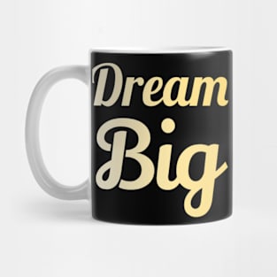 Dream Big Mug